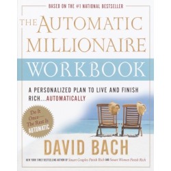 The Automatic Millionaire Workbook: A Personalized Plan to Live and Finish Rich. . . Automatically