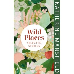 Wild Places: Selected Stories