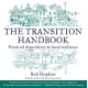 The Transition Handbook: From Oil Dependency to Local Resilience