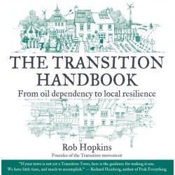The Transition Handbook: From Oil Dependency to Local Resilience