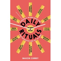 Daily Rituals Women at Work: How Great Women Make Time, Find Inspiration, and Get to Work