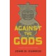 Against the Gods: The Polemical Theology of the Old Testament