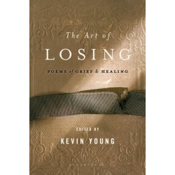 The Art of Losing: Poems of Grief and Healing