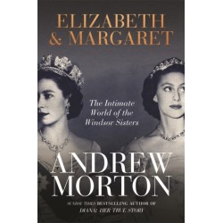 Elizabeth & Margaret: The Intimate World of the Windsor Sisters
