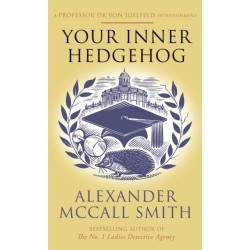 Your Inner Hedgehog: A Professor Dr von Igelfeld Entertainment