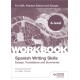 A-level Spanish Writing Skills: Essays, Translations and Summaries: For AQA, Pearson Edexcel and Eduqas