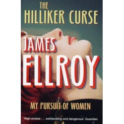 The Hilliker Curse: My Pursuit of Women