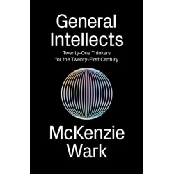 General Intellects: Twenty-One Thinkers for the 21st Century