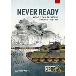 Never Ready: NATO's Flexible Response Strategy, 1968-1989