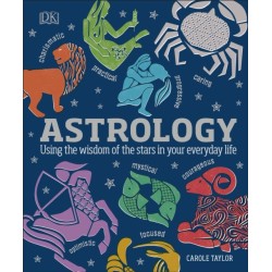 Astrology: Using the Wisdom of the Stars in Your Everyday Life