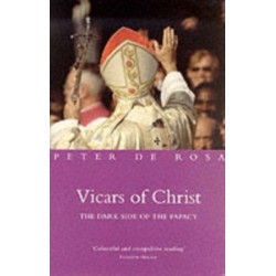 Vicars of Christ: The Dark Side of the Papacy