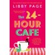The 24-Hour Cafe: An uplifting story of friendship, hope and following your dreams from the top ten bestseller