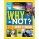 National Geographic Kids Why Not?: Over 1,111 Answers to Everything