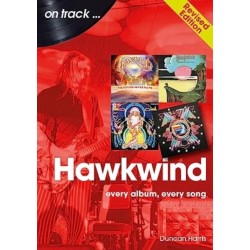 Hawkwind On Track Revised Edition: Every Album, Every Song