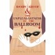 Dandy Gilver and the Unpleasantness in the Ballroom
