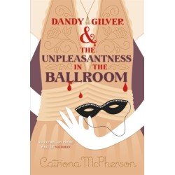 Dandy Gilver and the Unpleasantness in the Ballroom