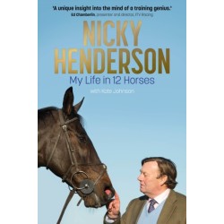 Nicky Henderson: My Life in 12 horses