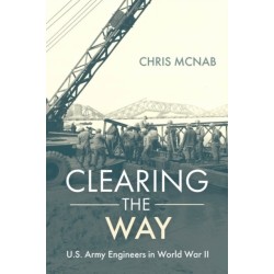 Clearing the Way: U.S. Army Engineers in World War II