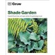 Grow Shade Garden: Essential Know-how and Expert Advice for Gardening Success