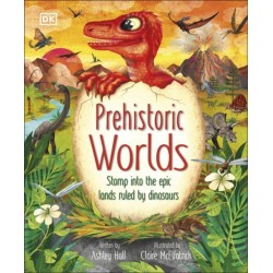 Prehistoric Worlds: Stomp Into the Epic Lands Ruled by Dinosaurs