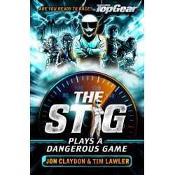 The Stig Plays a Dangerous Game: A Top Gear book