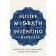 Inventing the Universe: Why we can't stop talking about science, faith and God