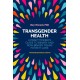 Transgender Health: A Practitioner's Guide to Binary and Non-Binary Trans Patient Care