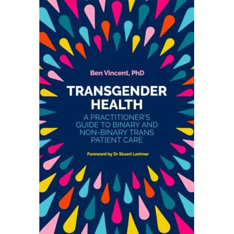 Transgender Health: A Practitioner's Guide to Binary and Non-Binary Trans Patient Care