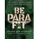 Be PARA Fit: The 4-Week Formula for Elite Physical Fitness