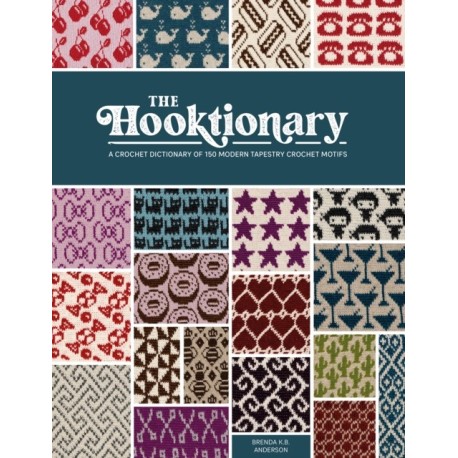 The The Hooktionary: A Crochet Dictionary of 150 Modern Tapestry Crochet Motifs