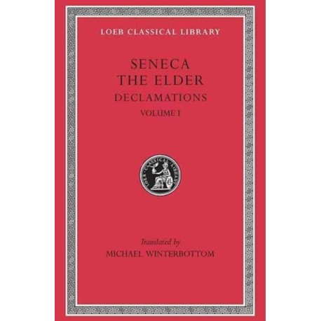 Declamations, Volume I: Controversiae, Books 1–6