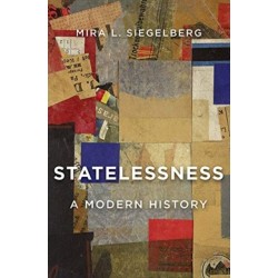 Statelessness: A Modern History