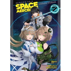 Reborn as a Space Mercenary: I Woke Up Piloting the Strongest Starship! (Light Novel) Vol. 7