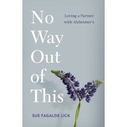No Way Out of This: Loving a Partner with Alzheimer's