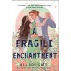 A Fragile Enchantment