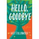 Hello, Goodbye: A Novel