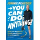 You Can Do Anything!: Find your happiness. Chase your dreams. Be unstoppable. By gold-medal-winning Paralympian Jonnie Peacock