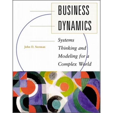Business Dynamics: Systems Thinking and Modeling for a Complex World (Int'l Ed)