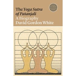 The Yoga Sutra of Patanjali: A Biography