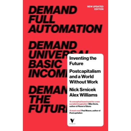 Inventing the Future: Postcapitalism and a World Without Work