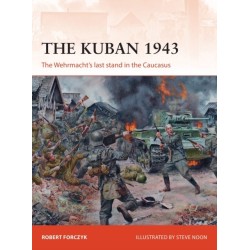 The Kuban 1943: The Wehrmacht's last stand in the Caucasus