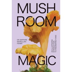Mushroom Magic: An illustrated introduction to fascinating fungi