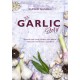 The Garlic Story: Nourish your body, delight your palate: rediscover the ancient superfood