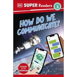 DK Super Readers Level 3 How Do We Communicate?