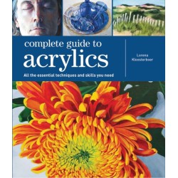 Complete Guide to Acrylics: All the Essential Techniques and Skills You Need