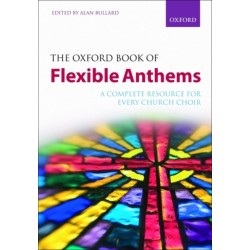 The Oxford Book of Flexible Anthems: A complete resource for every church choir