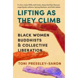 Lifting as They Climb: Black Women Buddhists and Collective Liberation