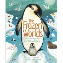 The Frozen Worlds: The Astonishing Nature of the Arctic and Antarctic