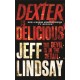 Dexter is Delicious: The GRIPPING thriller that's inspired the Showtime series DEXTER: ORIGINAL SIN and DEXTER: RESURRECTION (Book Five)