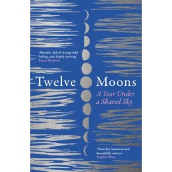 Twelve Moons: A Year Under a Shared Sky
